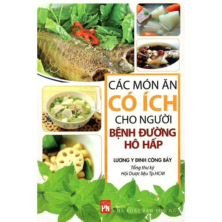 Sách Các Món Ăn Có Ích Cho Người Bệnh Đường Hô Hấp (Tái Bản 2015)