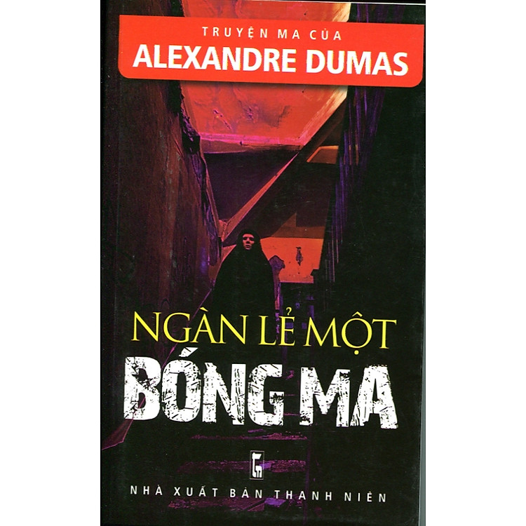 Truyện Ma Của Alexandre Dumas - Ngàn Lẻ Một Bóng Ma