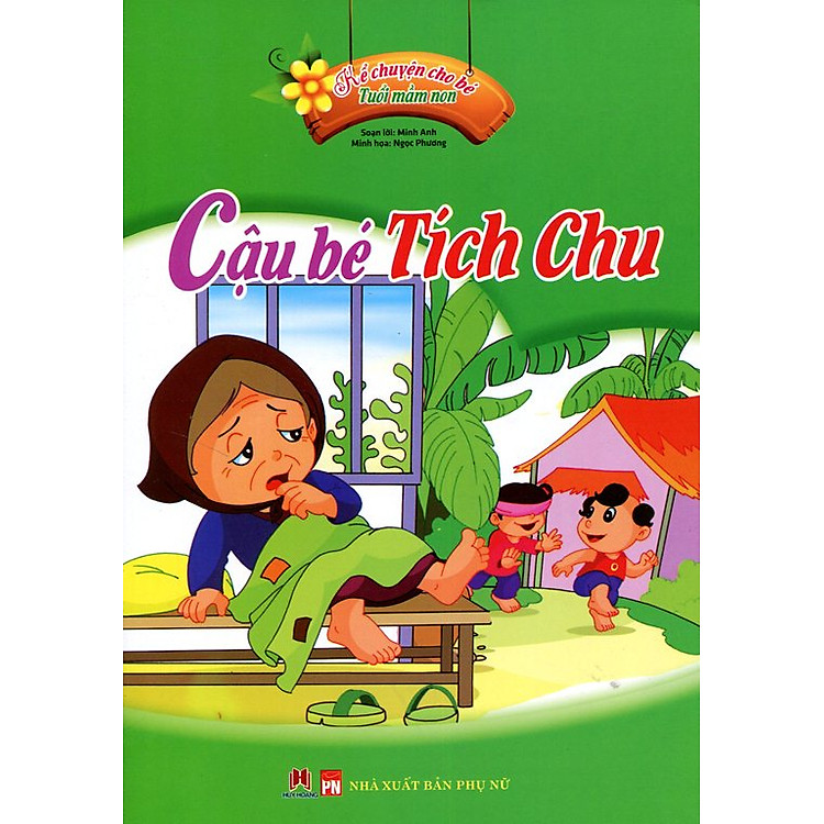 Sách Kể Chuyện Cho Bé Tuổi Mầm Non - Cậu Bé Tích Chu