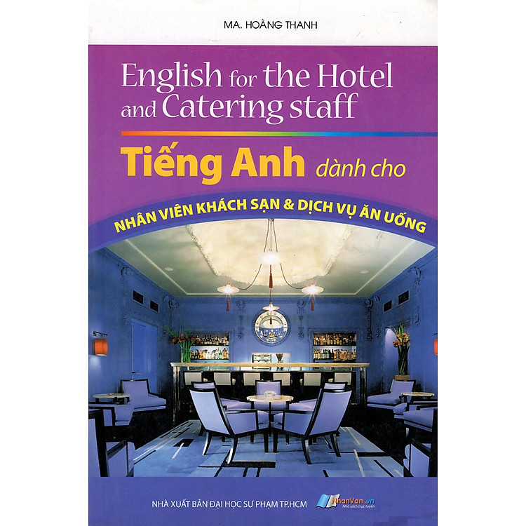 Tiếng Anh Dành Cho Nhân Viên Khách Sạn & Dịch Vụ Ăn Uống