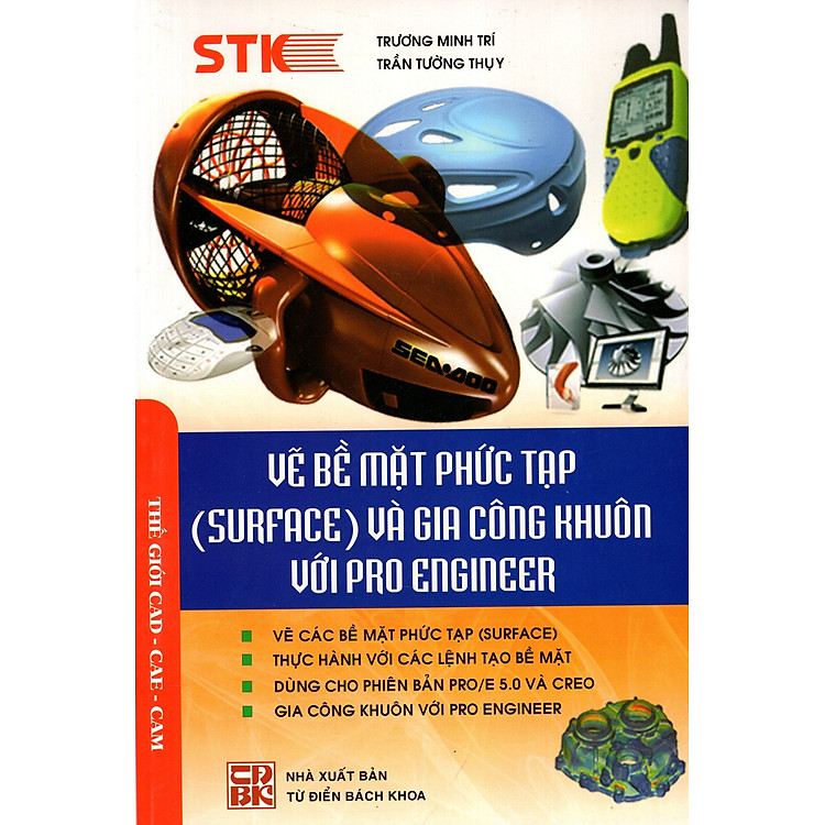Sách Vẽ Bề Mặt Phức Tạp (Surface) Và Gia Công Khuôn Với Pro Engineer