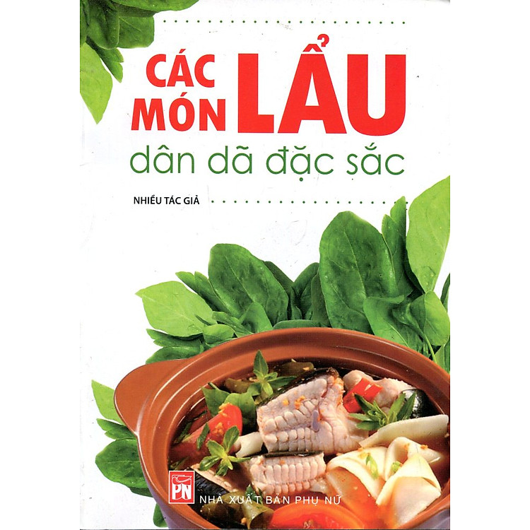 Sách Các Món Lẩu Dân Dã Đặc Sắc (Tái Bản 2016)
