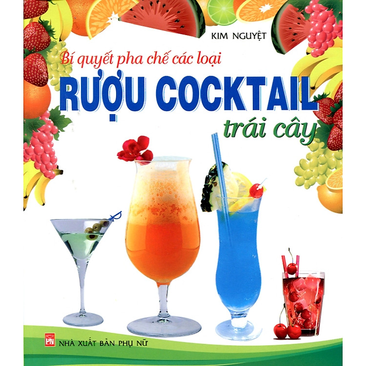 Sách Bí Quyết Pha Chế Các Loại Rượu Cocktail Trái Cây