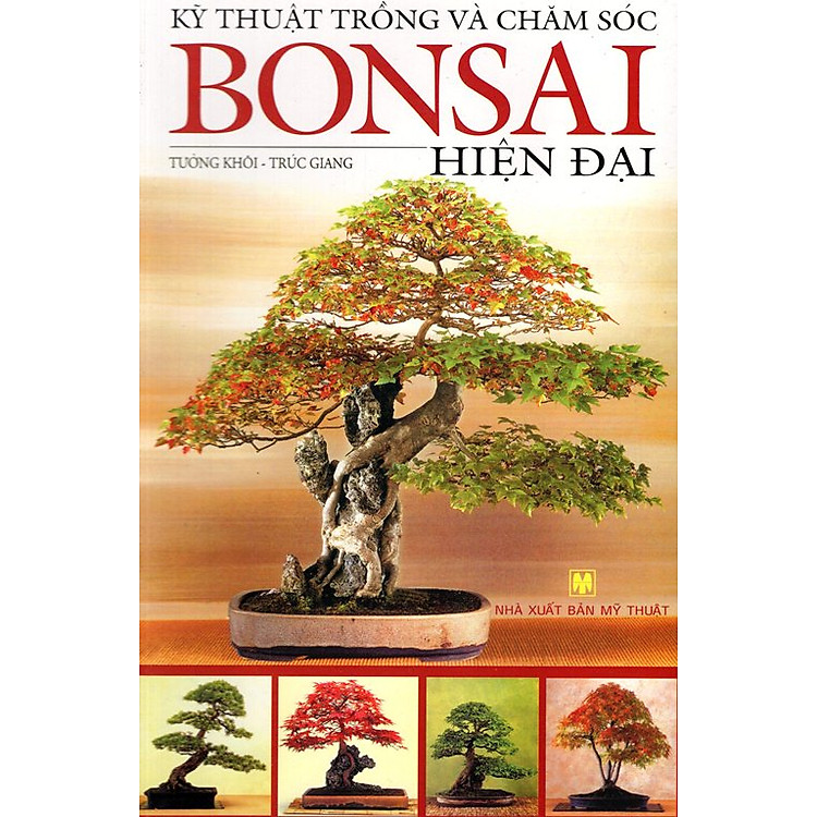 Sách Kỹ Thuật Trồng Và Chăm Sóc Bonsai Hiện Đại