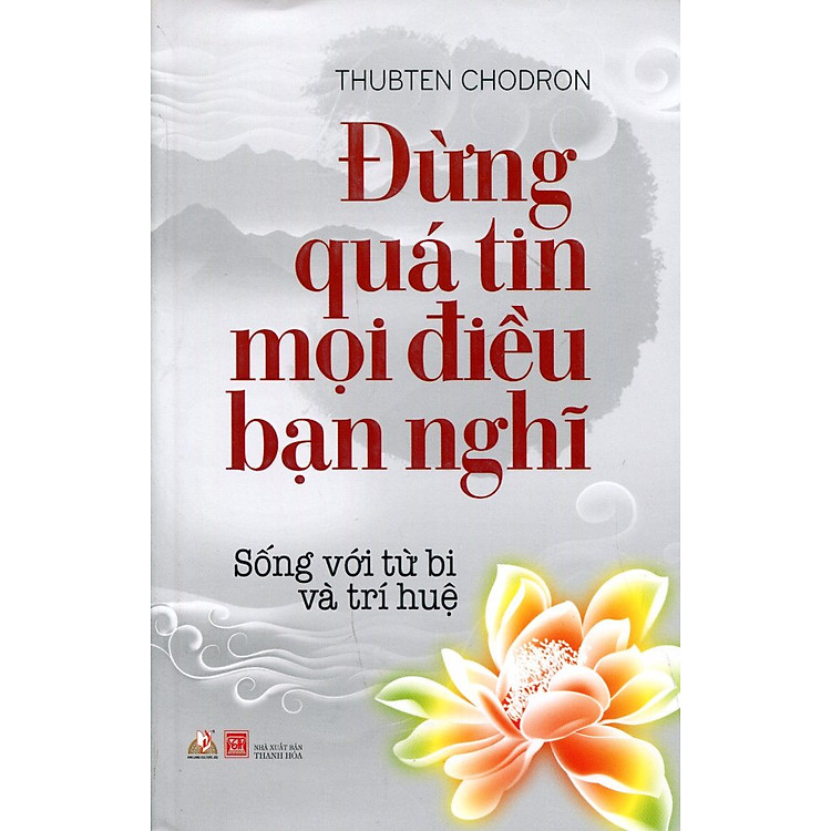 Sách Đừng Quá Tin Mọi Điều Bạn Nghĩ (Tái Bản 2016)
