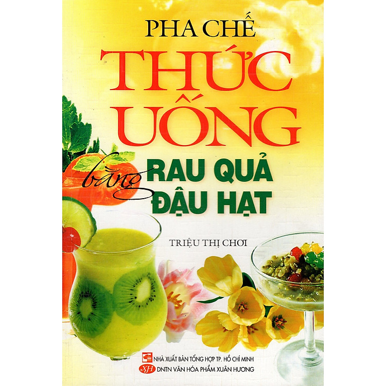 Sách Pha Chế Thức Uống Bằng Rau Quả Đậu Hạt