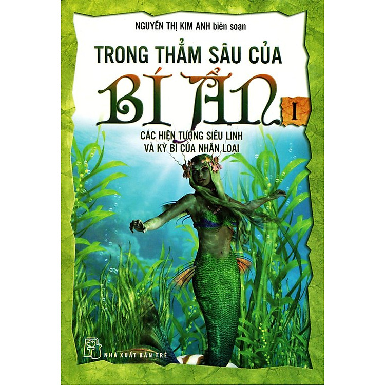 Sách Trong Thẳm Sâu Của Bí Ẩn - Các Hiện Tượng Siêu Linh Và Kỳ Bí Của Nhân Loại (Tập 1)