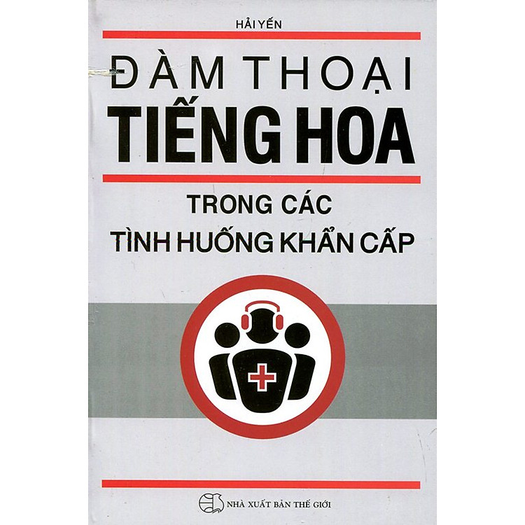 Sách Đàm Thoại Tiếng Hoa Trong Các Tình Huống Khẩn Cấp
