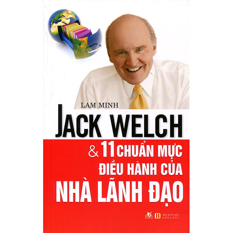 Sách Jack Welch Và 11 Chuẩn Mực Điều Hành Của Nhà Lãnh Đạo