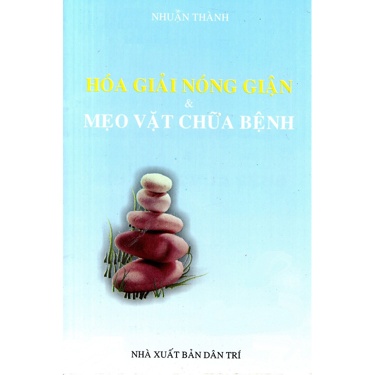 Hóa Giải Nóng Giận & Mẹo Vặt Chữa Bệnh (Sách Bỏ Túi)