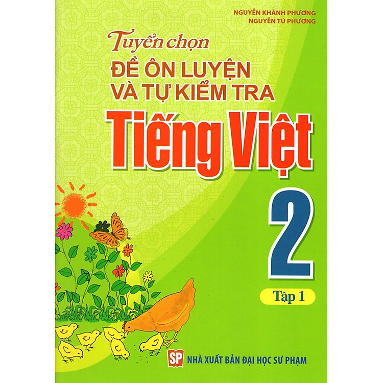Sách Tuyển Chọn Đề Ôn Luyện Và Tự Kiểm Tra Tiếng Việt Lớp 2 (Tập 1)