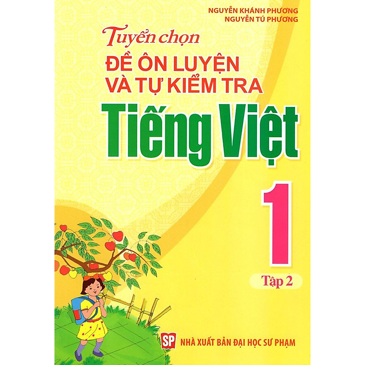 Sách Tuyển Chọn Đề Ôn Luyện Và Tự Kiểm Tra Tiếng Việt Lớp 1 (Tập 2)