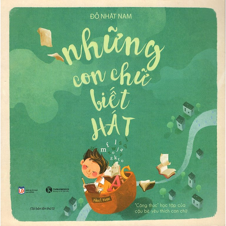 Sách Những Con Chữ Biết Hát (Tái Bản)