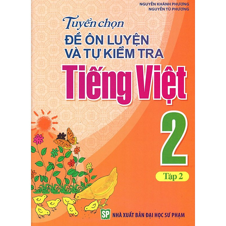 Sách Tuyển Chọn Đề Ôn Luyện Và Tự Kiểm Tra Tiếng Việt Lớp 2 (Tập 2)