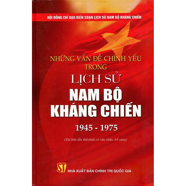 Những Vấn Đề Chính Yếu Trong Lịch Sử Nam Bộ Kháng Chiến (1945 – 1975)