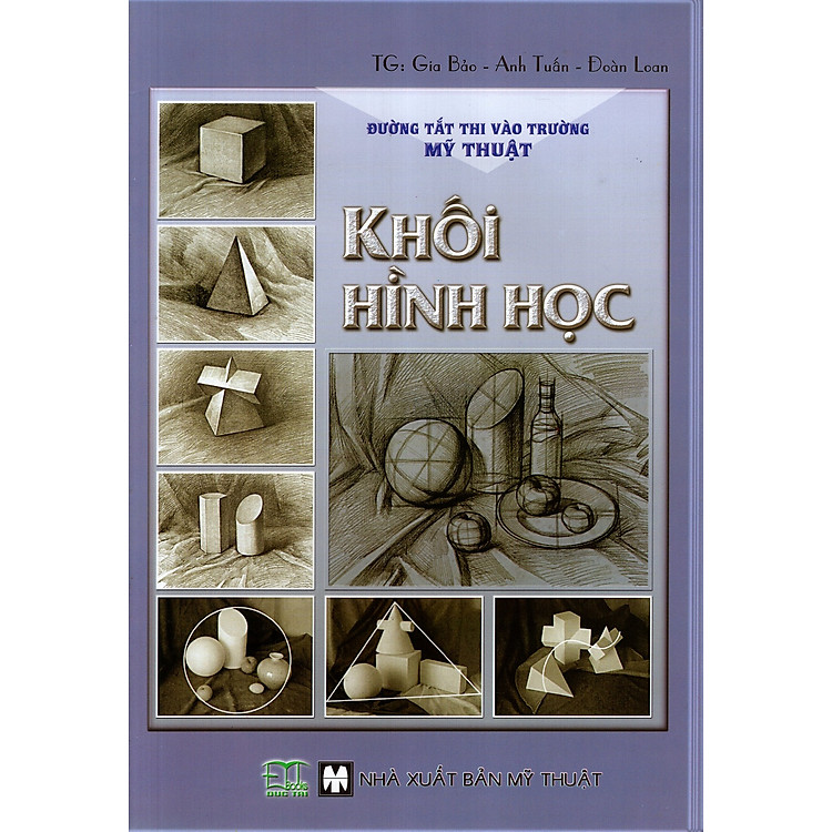 Sách Đường Tắt Thi Vào Trường Mỹ Thuật: Khối Hình Học