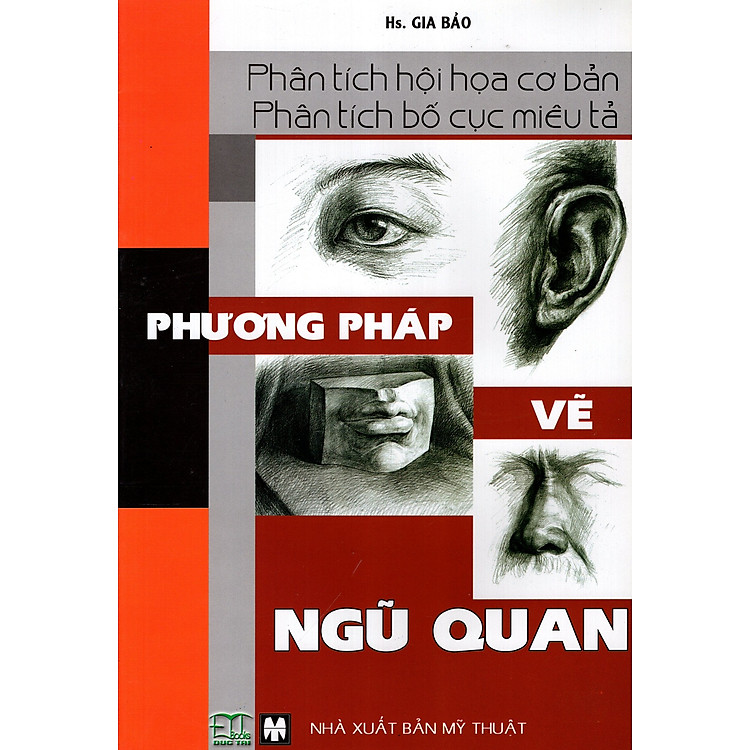 Sách Phân Tích Hội Họa Cơ Bản - Phân Tích Bố Cục Miêu Tả: Phương Pháp Vẽ Ngũ Quan
