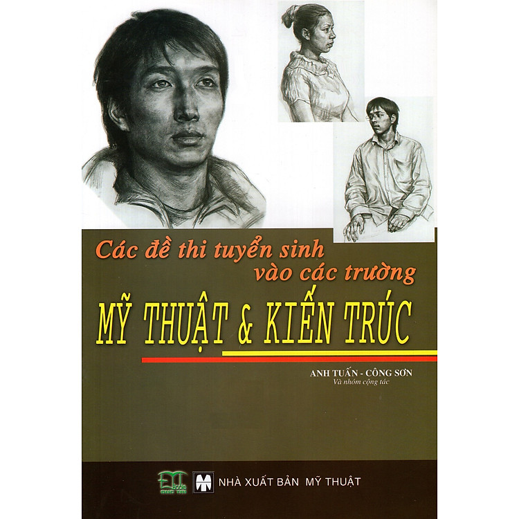Sách Các Đề Thi Tuyển Sinh Vào Các Trường Mỹ Thuật & Kiến Trúc