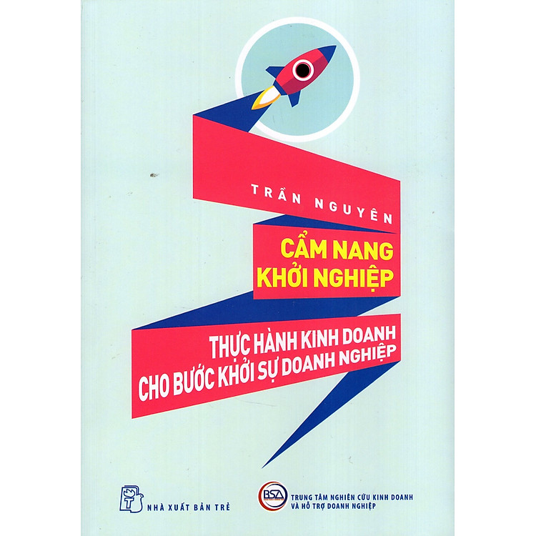 Sách Cẩm Nang Khởi Nghiệp - Thực Hành Kinh Doanh Cho Bước Khởi Sự Doanh Nghiệp