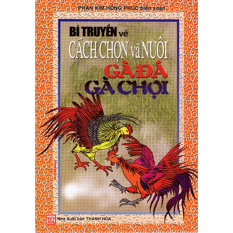 Sách Bí Truyền Về Cách Chọn Và Nuôi Gà Đá Gà Chọi