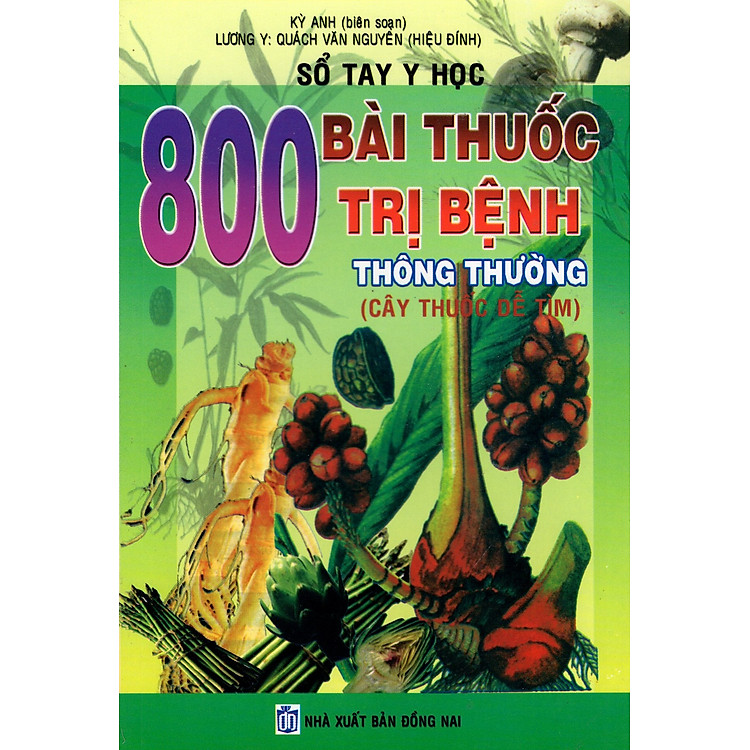 Sách Sổ Tay Y Học - 800 Bài Thuốc Trị Bệnh Thông Thường (Cây Thuốc Dễ Tìm)