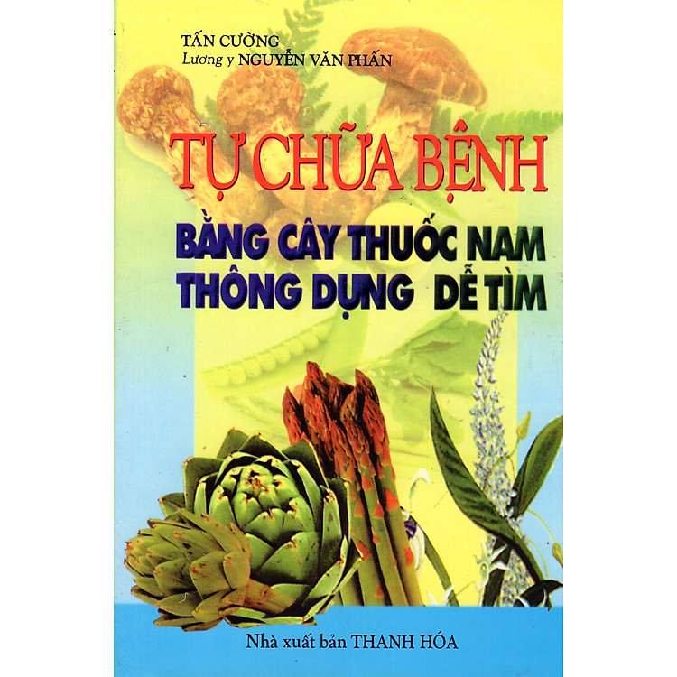 Sách Tự Chữa Bệnh Bằng Cây Thuốc Nam Thông Dụng Dễ Tìm