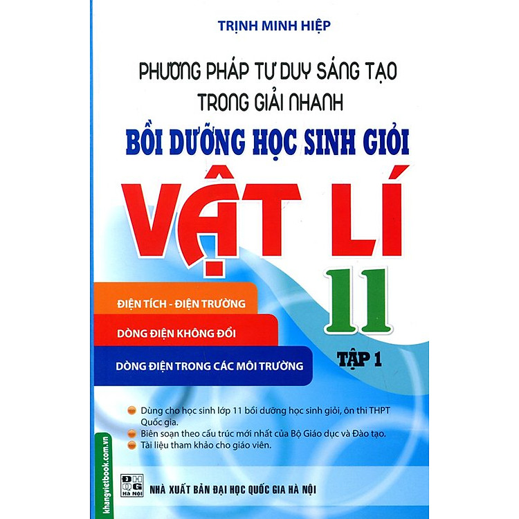 Sách Phương Pháp Tư Duy Sáng Tạo Trong Giải Nhanh Bồi Dưỡng Học Sinh Giỏi Vật Lí Lớp 11 (Tập 1)