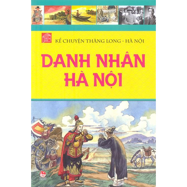 Sách Kể Chuyện Thăng Long Hà Nội - Danh Nhân Hà Nội
