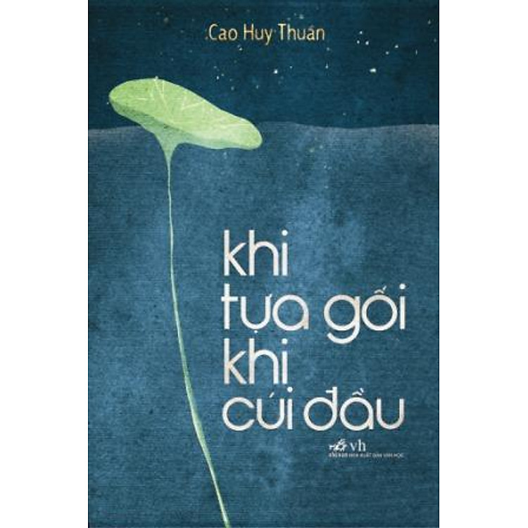 Khi Tựa Gối Khi Cúi Đầu (Truyện Ngắn)