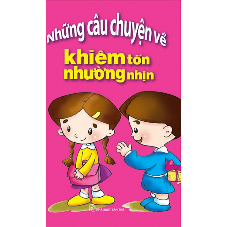 Sách Những Câu Chuyện Về Khiêm Tốn Nhường Nhịn