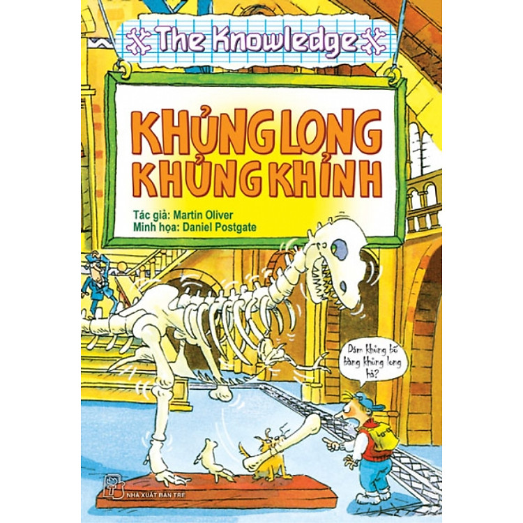 Sách The Knowledge - Khủng Long Khủng Khỉnh