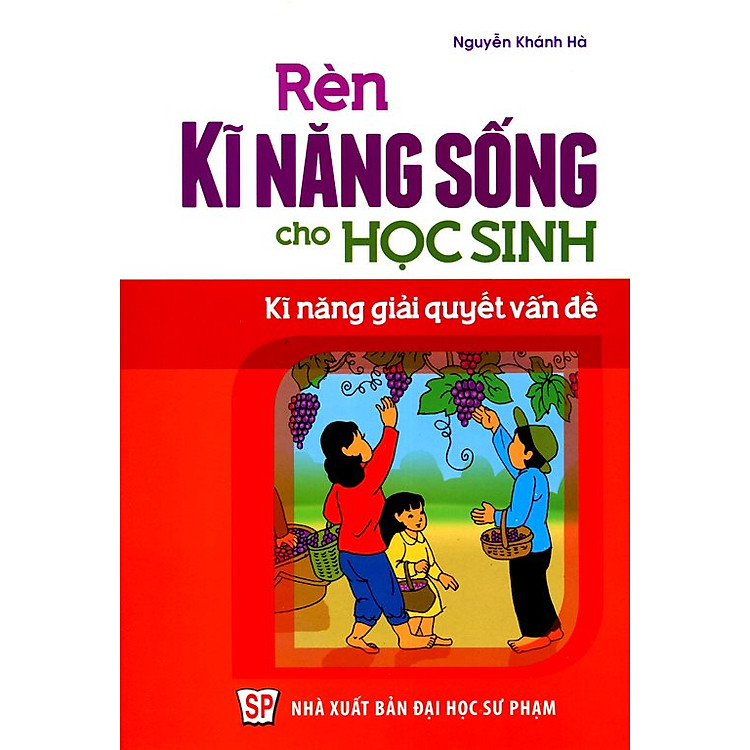 Sách Rèn Kĩ Năng Sống Cho Học Sinh - Kĩ Năng Giải Quyết Vấn Đề