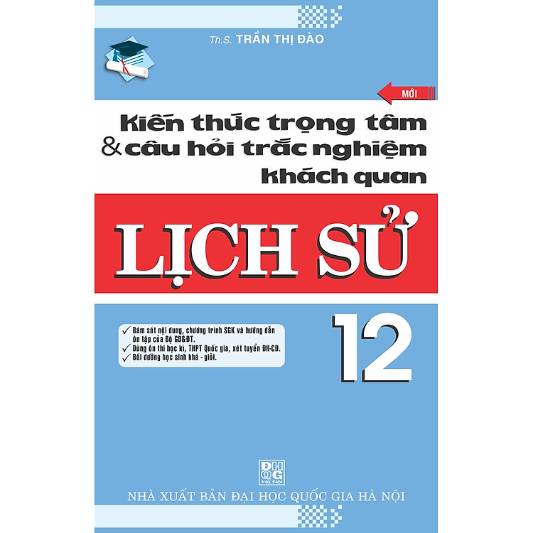 Sách Kiến Thức Trọng Tâm Và Câu Hỏi Trắc Nghiệm Khách Quan Lịch Sử 12