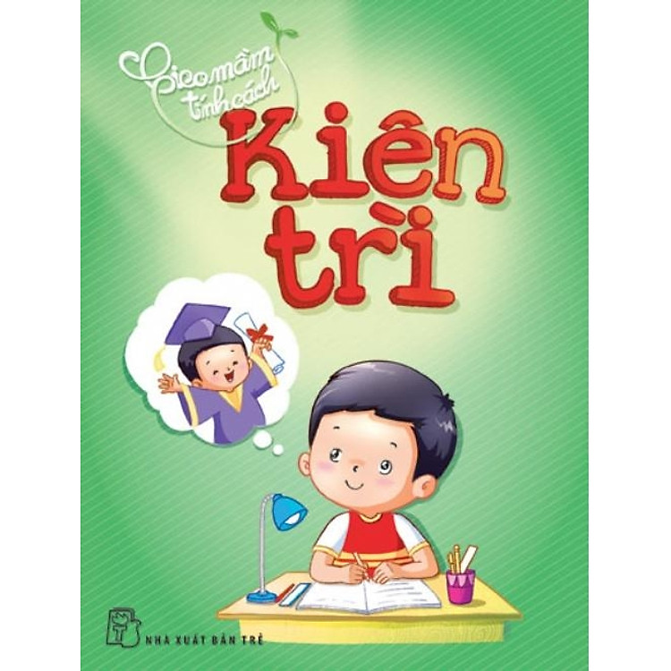 Sách Gieo Mầm Tính Cách - Kiên Trì