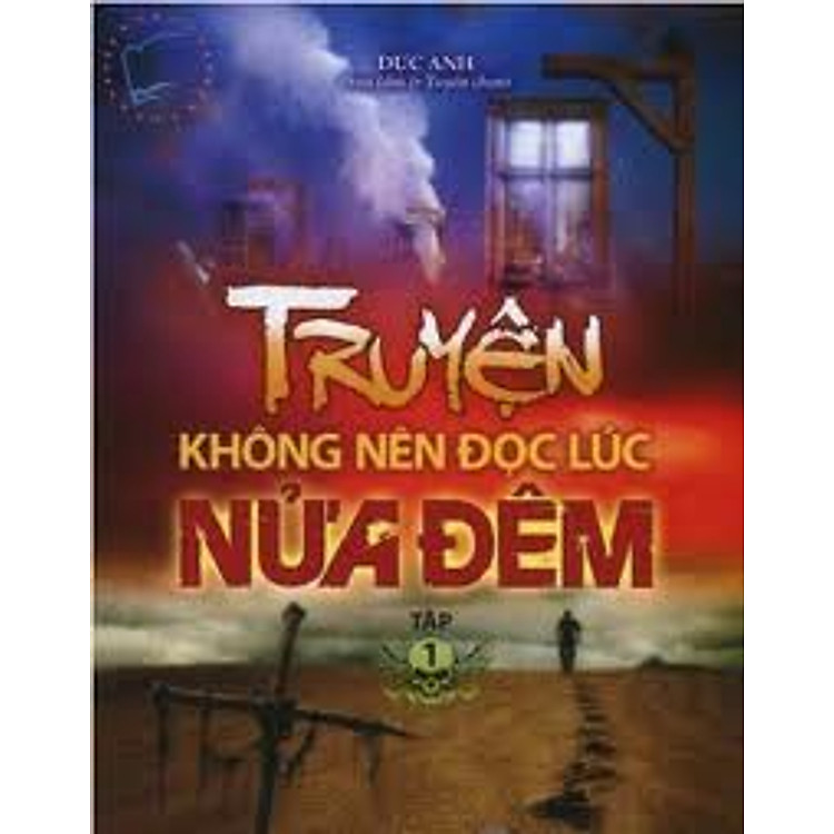 Truyện Không Nên Đọc Lúc Nửa Đêm - Tập 1