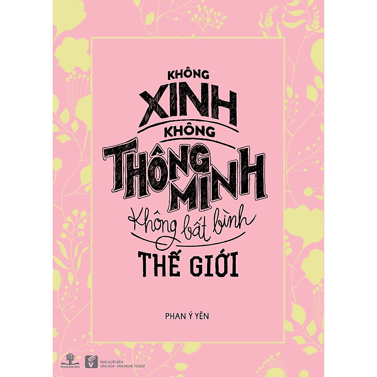 Sách Không Xinh, Không Thông Minh, Không Bất Bình Thế Giới