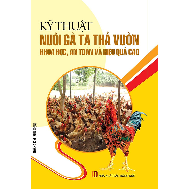 Sách Kỹ Thuật Nuôi Gà Ta Thả Vườn Khoa Học, An Toàn Và Hiệu Quả Cao