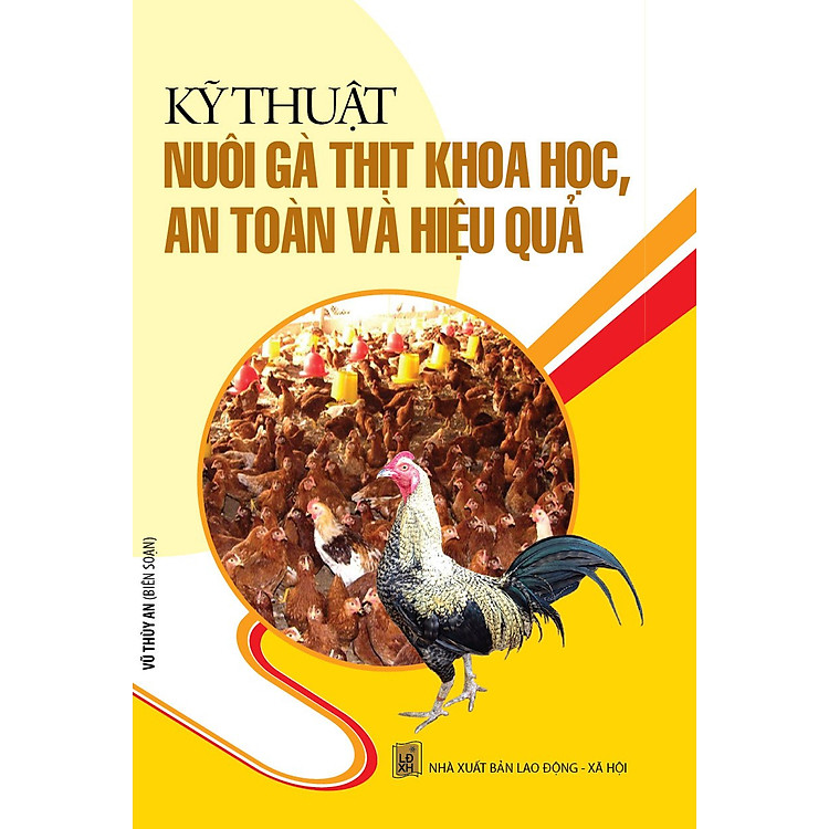 Sách Kỹ Thuật Nuôi Gà Thịt Khoa Học, An Toàn Và Hiệu Quả
