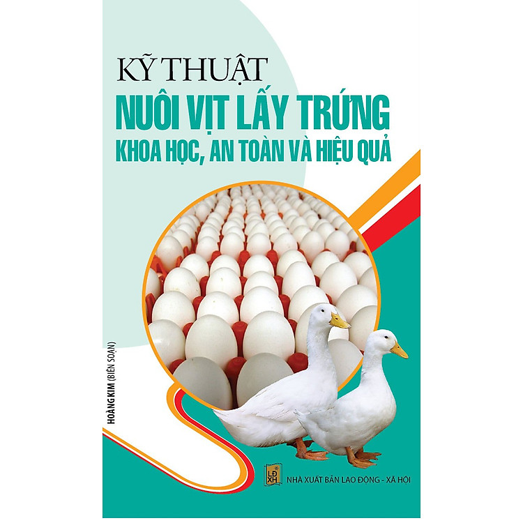 Sách Kỹ Thuật Nuôi Vịt Lấy Trứng Khoa Học, An Toàn Và Hiệu Quả