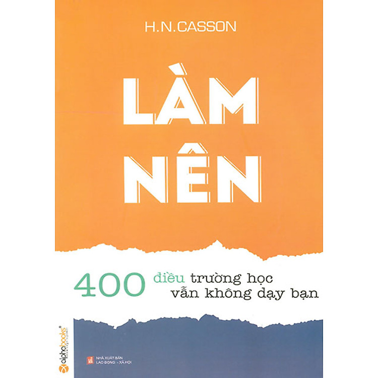 Sách Làm Nên - 400 Điều Trường Học Vẫn Không Dạy Bạn