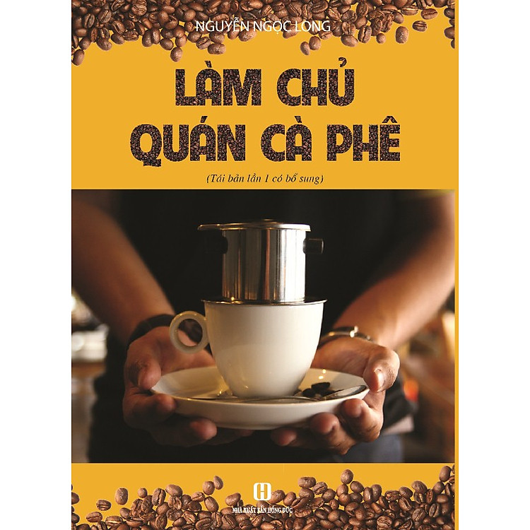 Sách Làm Chủ Quán Cà Phê (Tái Bản 2015)