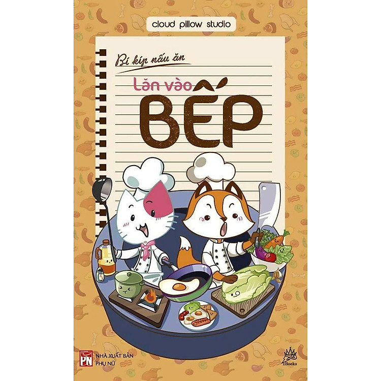 Sách Bí Kíp Nấu Ăn - Lăn Vào Bếp