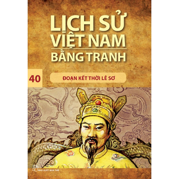 Sách Lịch Sử Việt Nam Bằng Tranh Tập 40: Đoạn Kết Thời Lê Sơ (Tái Bản)
