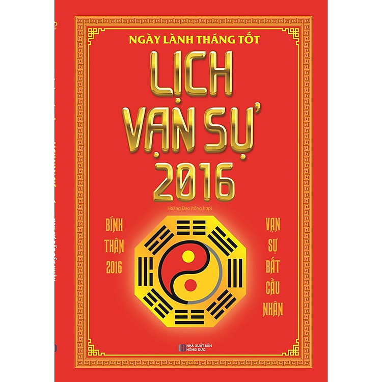 Sách Lịch Vạn Sự 2016 - Ngày Lành Tháng Tốt