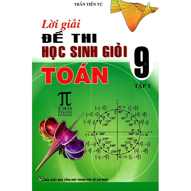 Sách Lời Giải Đề Thi Học Sinh Giỏi Toán Lớp 9 (Tập 1)