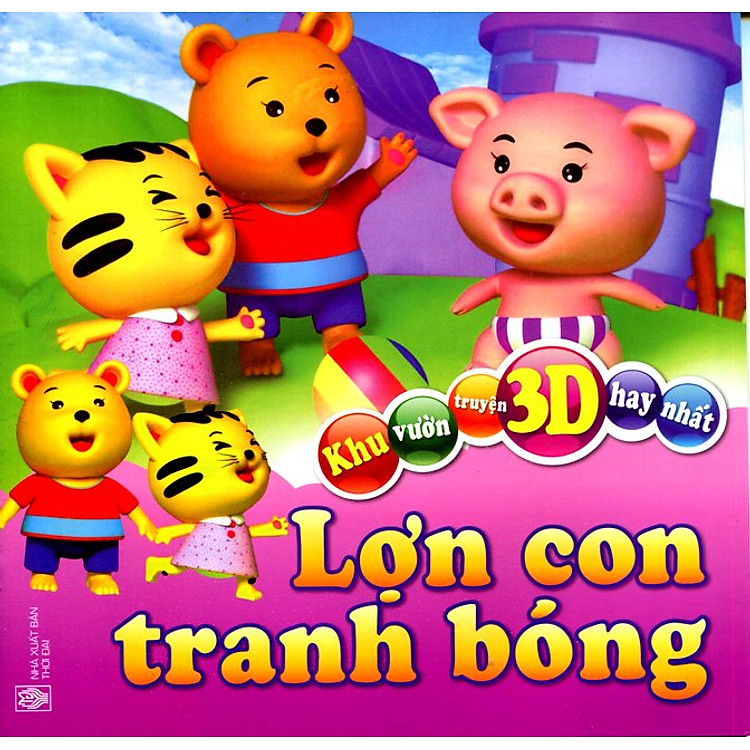 Khu Vườn Truyện 3D Hay Nhất - Lợn Con Tranh Bóng