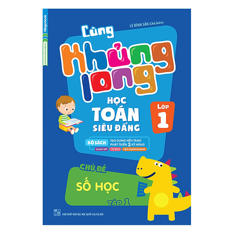 Sách Cùng Khủng Long Học Toán Siêu Đẳng - Chủ Đề: Số Học Lớp 1 (Tập 1)