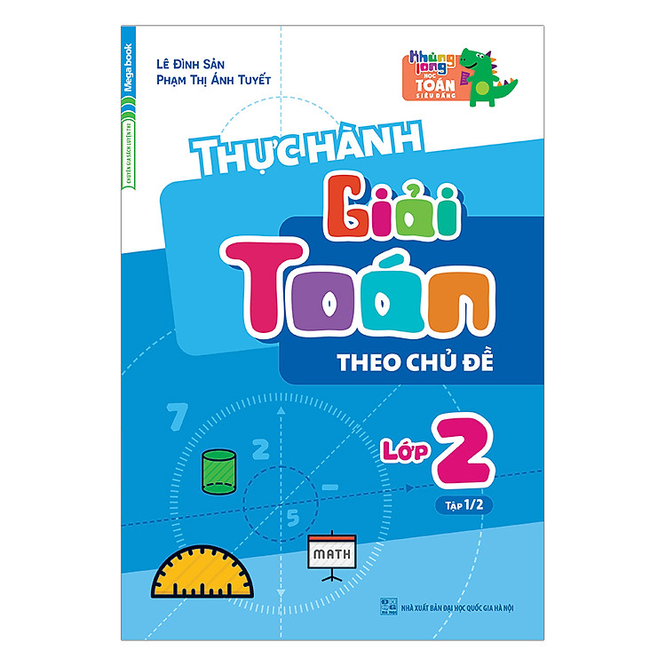 Sách Thực Hành Giải Toán Theo Chủ Đề Lớp 2 - Tập 1