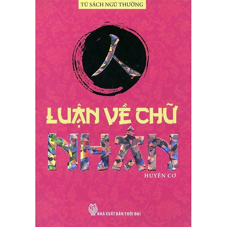 Tủ Sách Ngũ Thường – Luận Về Chữ Nhân