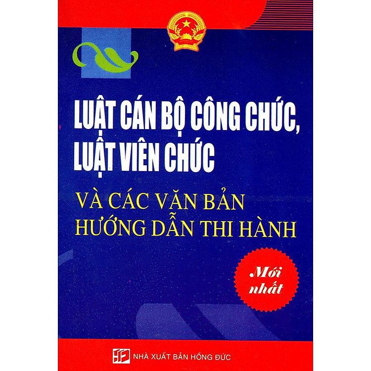 Sách Luật Cán Bộ Công Chức, Luật Viên Chức Và Các Văn Bản Hướng Dẫn Thi Hành Mới Nhất